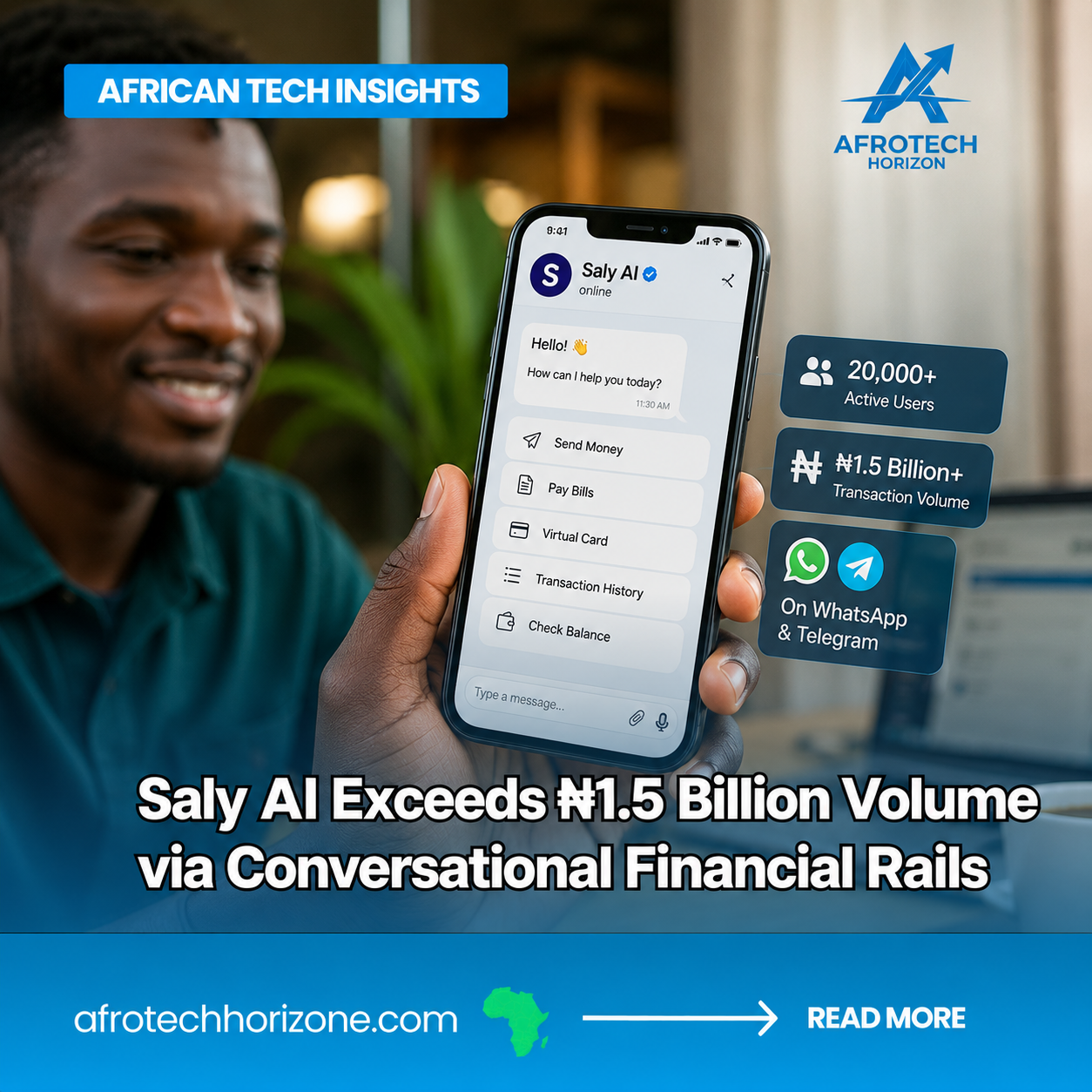 Nigerian fintech Saly AI enables users to send money, pay bills, manage virtual cards, and track transactions through conversational banking on WhatsApp and Telegram, surpassing 20